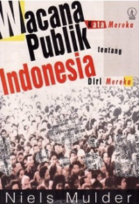 Wacana publik Indonesia: Kata mereka tentang diri mereka