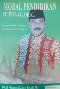 Moral pendidikan di era global: Pergeseran pola interaksi guru-murid di era global