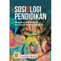 Sosiologi pendidikan : memahami pendidikan dari aspek multikulturaslisme