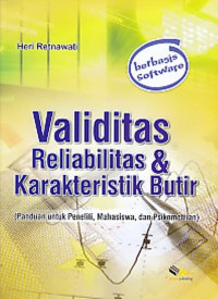 Validitas reliabilitas & karakteristik butir : panduan untuk peneliti, mahasiswa, dan psikometrian