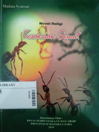 Kesaksian semut : Novel religi