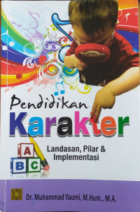 Pendidikan karakter : landasan, pilar & Implementasi