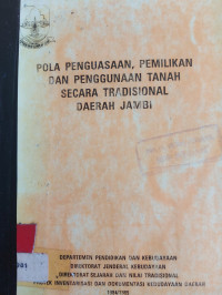 Pola penguasaan pemilihan dan penggunaan tanah secara tradisional daerah Jambi
