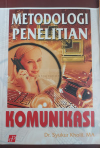 Metodologi penelitian komunikasi