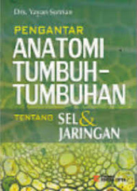 Pengantar anatomi tumbuh-tumbuhan tentang sel & jaringan