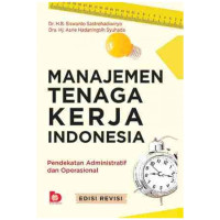 Manajemen tenaga kerja Indonesia : pendekatan administratif dan operasional