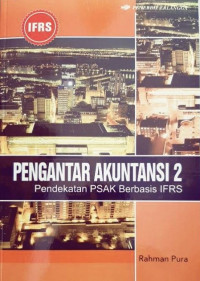 Pengantar akuntansi 2 : Pendekatan PSAK berbasis IFRS