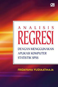 Analisis regresi dengan menggunakan aplikasi komputer statistik SPSS