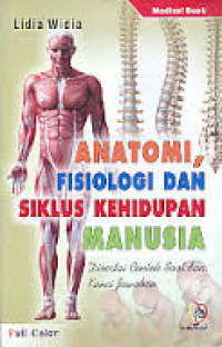 Anatomi, Fisiologi dan siklus kehidupan manusia : disertai contoh soal dan kunci jawaban