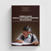 Pembelajaran bahasa dan sastra indonesia kelas rendah