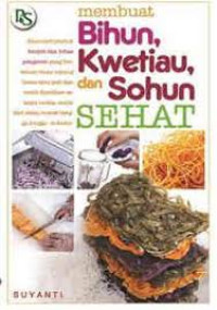 Membuat bihun, kwetiau, dan sohun sehat