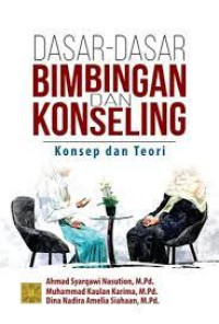 Dasar-dasar bimbingan dan konseling : konsep dan teori