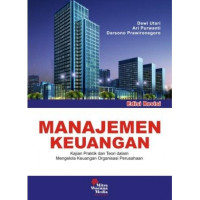 Manajemen keuangan : Kajian praktik dan teori dalam mengelola keuangan organisasi perusahaan