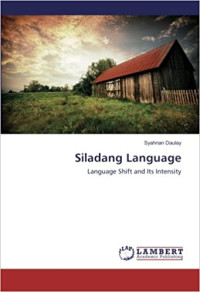 Siladang language : Language shift and its intensity