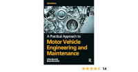 A PRACTICAL APPROACH TO MOTOR VEHICLE ENGINEERING AND MAINTENANCE