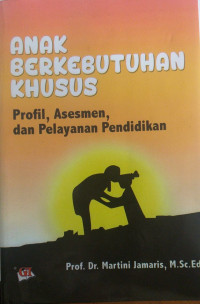 Anak berkebutuhan khusus: profil, asesmen, dan pelayanan pendidikan