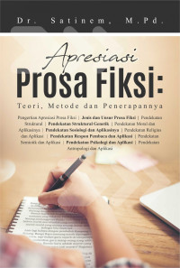 Apresiasi prosa fiksi : teori, metode dan penerapannya