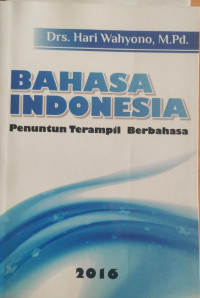 Bahasa Indonesia : penuntun terampil berbahasa