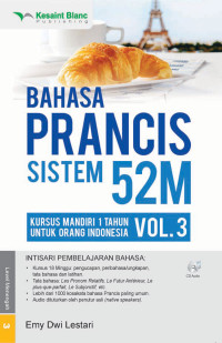 Bahasa prancis sistem 52M: kursus mandiri 1 tahun untuk orang Indonesia Vol.3