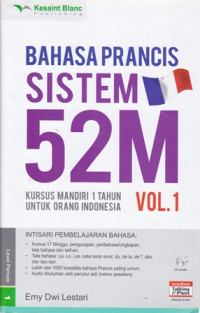 Bahasa prancis sistem 52M: kursus mandiri 1 tahun untuk orang Indonesia Vol.1