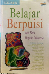 Belajar berpuisi : dari para penyair Indonesia