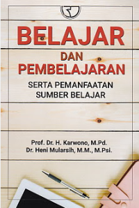 Belajar dan Pembelajaran: Serta Pemanfaatan Sumber Belajar
