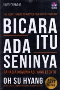 Bicara itu ada seninya: rahasia komunikasi yang efektif