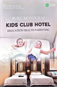 Image of Buku Monograf Kids Club Hotel Education Health Parenting