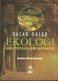 Dasar-dasar ekologi : bagi populasi dan komunitas