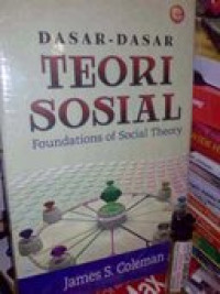 Dasar- dasar teori sosial: foundation of social theory