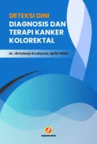 Image of Deteksi Dini Diagnosis dan Terapi Kanker Kolorektal