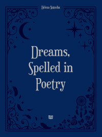 Dreams spelled in poetry