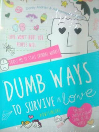 Dumb way to survive in love