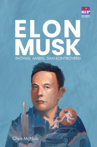 Image of Elon musk inovasi, ambisi, dan kontroversi