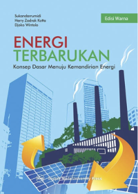 Energi terbarukan : konsep dasar menuju kemandirian energi