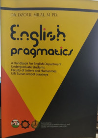 English Pragmatics: a text bookfor the department of english letters faculty of letter and humanities UIN Sunan Ampel Surabaya