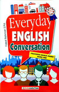 Everyday english conversation : percakapan bahasa inggris sehari-hari