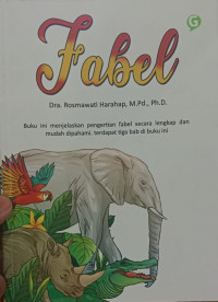 Fabel: buku ini menjelaskan pengertian fabel secara lengkapdan mudah dipahami , terdapat bab di buku ini
