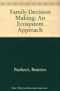 Family decion making : an ecosystem approach