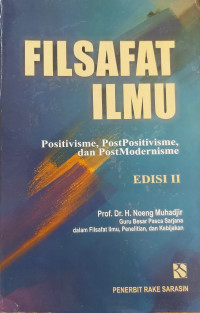 Filsafat Ilmu: Positivisme, Postpositivisme, dan Postmodernisme