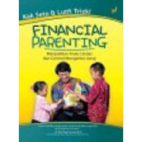Financial parenting : menjadikan anak cerdas dan cermat mengelola uang