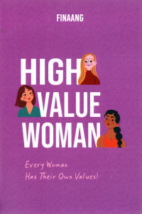 High value woman: every women has their own values