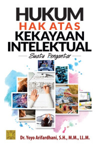 Hukum hak atas kekayaan intelektual : suatu pengantar