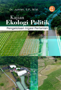 Kajian Ekologi Politik : Pengelolaan Irigasi Pertanian