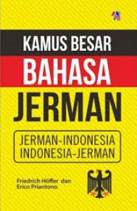 Kamus besar bahasa Jerman: Jerman- Indonesia, Indonesia - Jerman