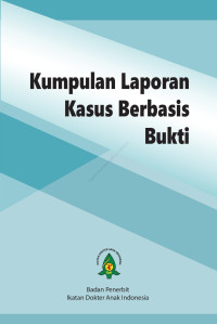Image of Kumpulan Laporan Kasus Berbasis Bukti