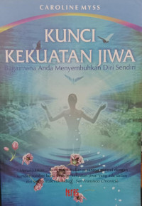 Kunci kekuatan jiwa bagaimana anda menyembuhkan diri sendiri: Bagaimana anda menyembuhkan diri sendiri