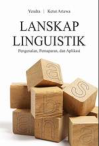 Lanskap linguistik: pengenalan, pemaparan, dan aplikasi