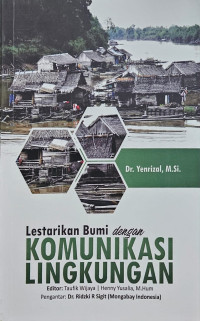 Lestarikan Bumi dengan Komunikasi Lingkungan