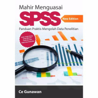 MAHIR MENGUASAI SPSS PANDUAN PRAKTIS MENGOLAH DATA PENELITIAN